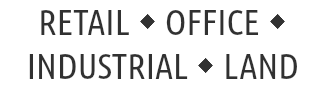 RETAIL w Office w INDUSTRIAL w LAND 